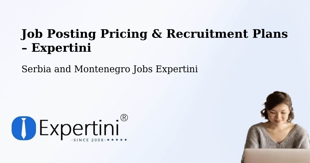 Job Posting Pricing & Recruitment Plans – Crabtree - Crabtree, Serbia and Montenegro Jobs Expertini